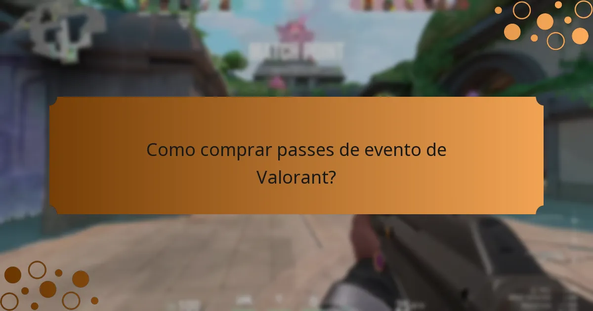 Como comprar passes de evento de Valorant?