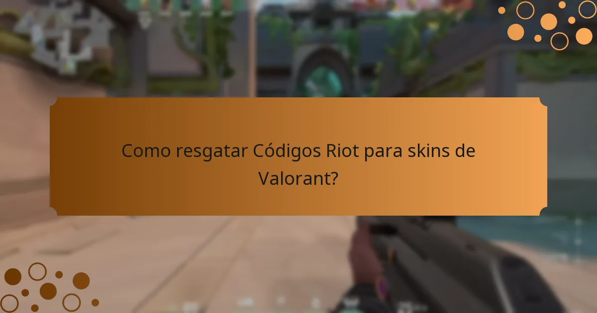 Como resgatar Códigos Riot para skins de Valorant?