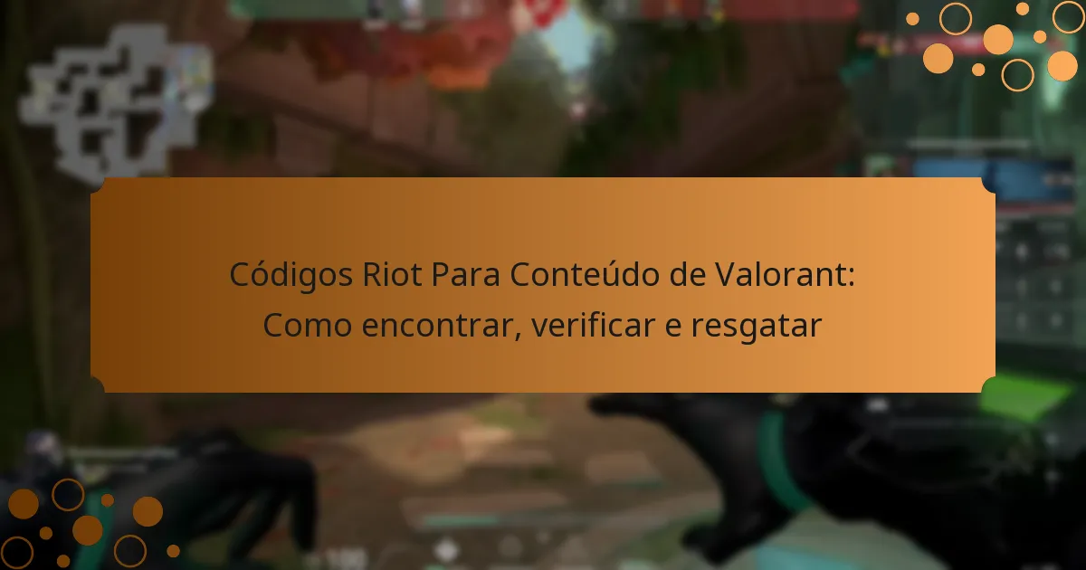 Códigos Riot Para Conteúdo de Valorant: Como encontrar, verificar e resgatar
