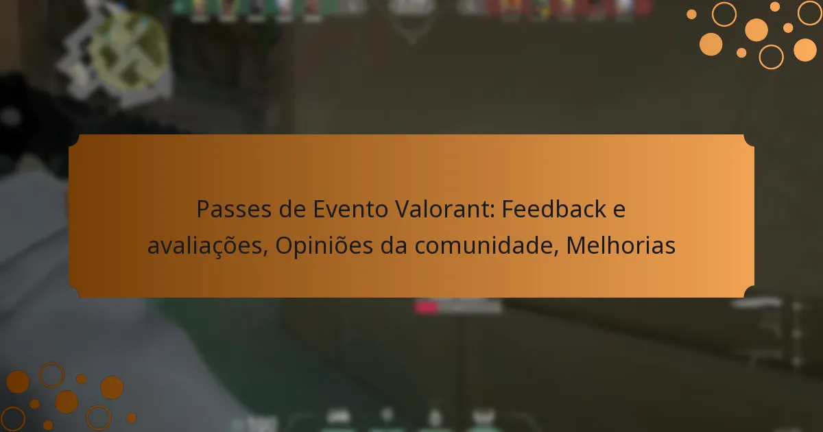 Passes de Evento Valorant: Feedback e avaliações, Opiniões da comunidade, Melhorias