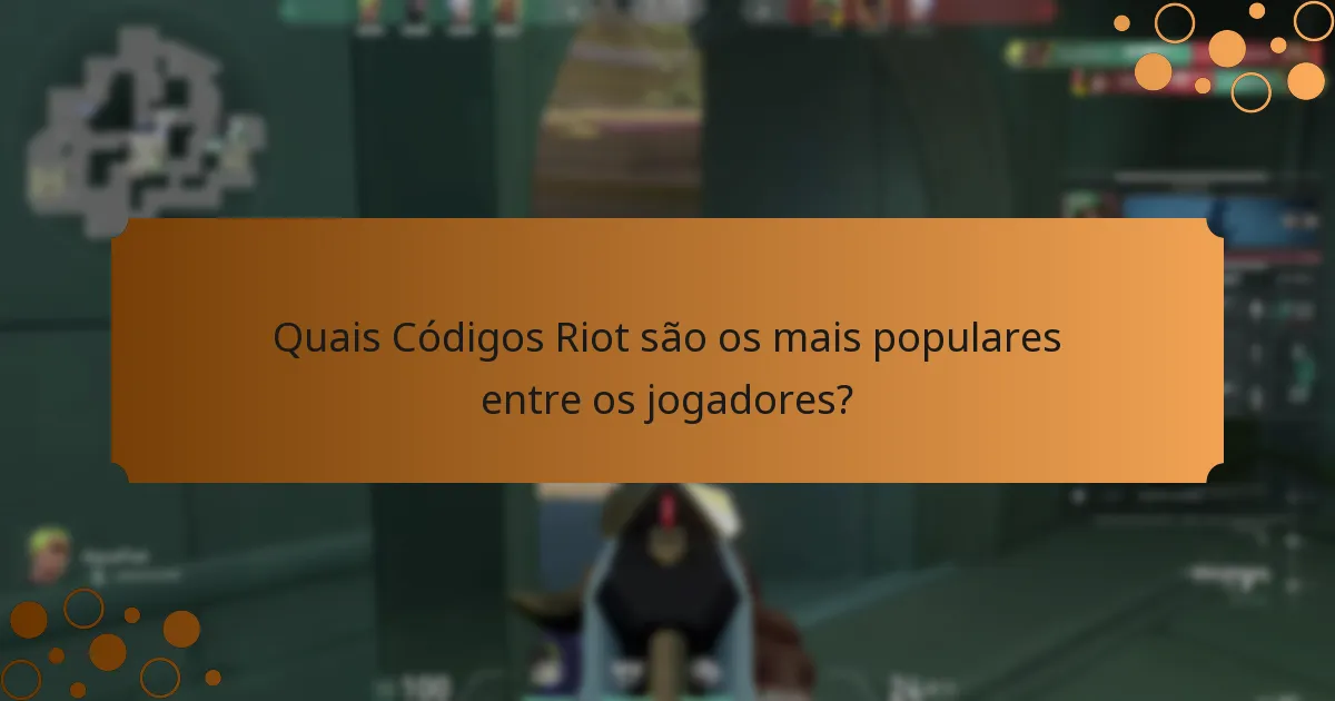 Quais Códigos Riot são os mais populares entre os jogadores?