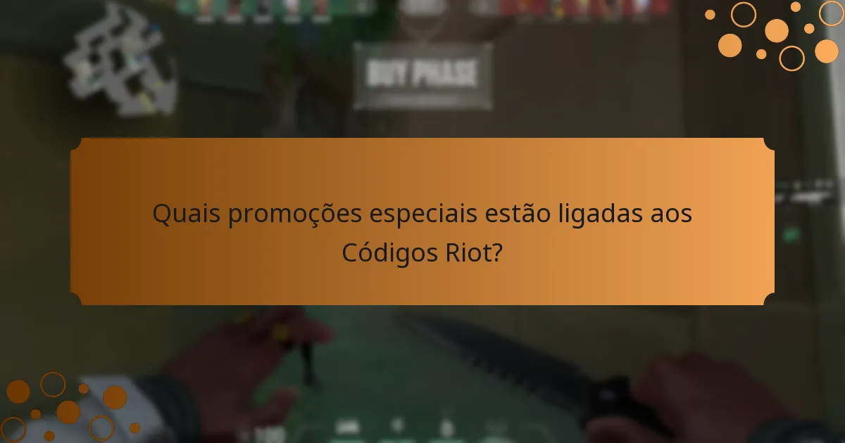 Quais promoções especiais estão ligadas aos Códigos Riot?