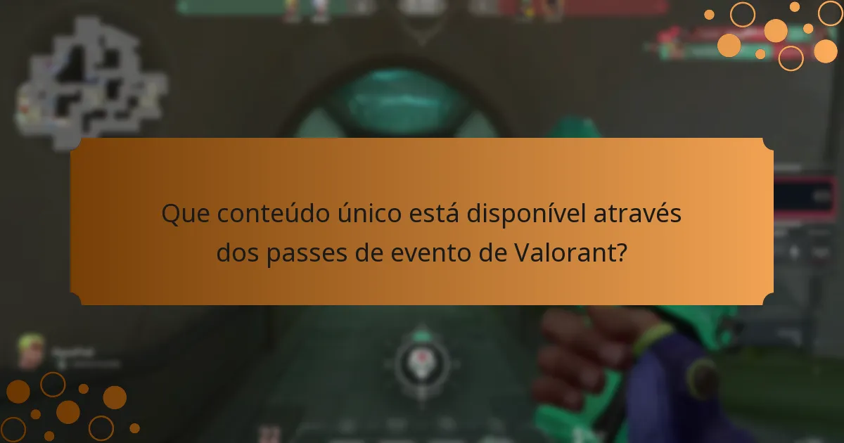 Que conteúdo único está disponível através dos passes de evento de Valorant?